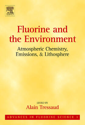 Tressaud |  Fluorine and the Environment: Atmospheric Chemistry, Emissions & Lithosphere | Buch |  Sack Fachmedien
