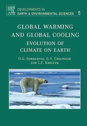 Sorokhtin / Khilyuk Ph.D. / Chilingarian |  Global Warming and Global Cooling | Buch |  Sack Fachmedien