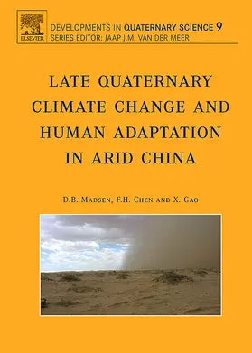 Madsen / Chen / Gao |  Late Quaternary Climate Change and Human Adaptation in Arid China | Buch |  Sack Fachmedien