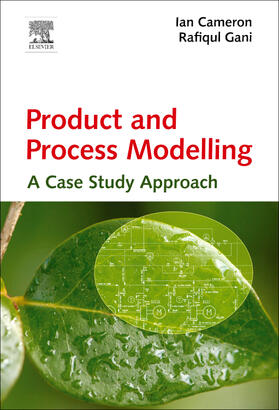 Cameron / Gani |  Product and Process Modelling | Buch |  Sack Fachmedien