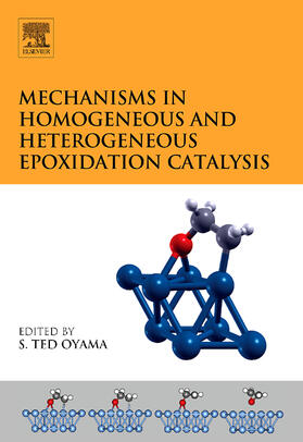 Oyama |  Mechanisms in Homogeneous and Heterogeneous Epoxidation Catalysis | Buch |  Sack Fachmedien