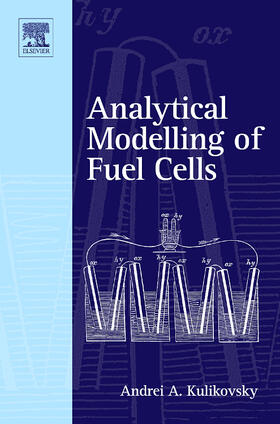Kulikovsky |  Analytical Modelling of Fuel Cells | Buch |  Sack Fachmedien