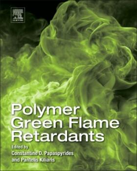 Papaspyrides / Kiliaris |  Polymer Green Flame Retardants | Buch |  Sack Fachmedien