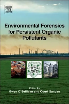 O'Sullivan / Sandau |  Environmental Forensics for Persistent Organic Pollutants | Buch |  Sack Fachmedien