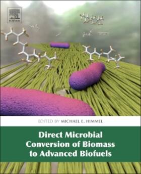 Himmel | Direct Microbial Conversion of Biomass to Advanced Biofuels | Buch | 978-0-444-59592-8 | sack.de