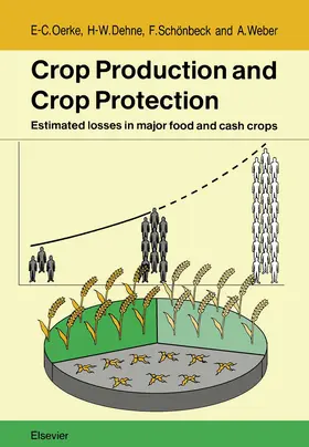 Oerke / Dehne / Schönbeck |  Crop Production and Crop Protection | eBook | Sack Fachmedien