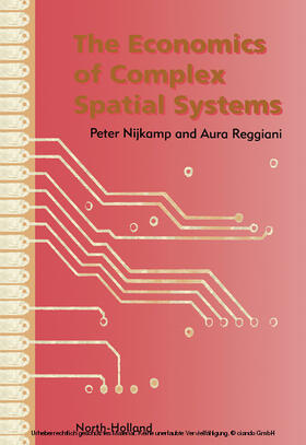 Reggiani / Nijkamp |  The Economics of Complex Spatial Systems | eBook | Sack Fachmedien