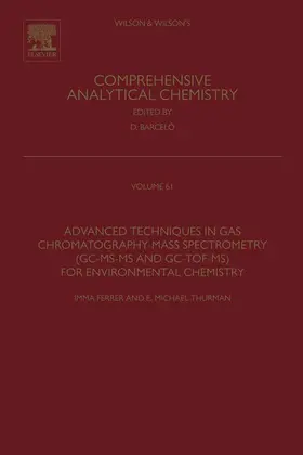 Ferrer |  Advanced Techniques in Gas Chromatography-Mass Spectrometry (GC-MS-MS and GC-TOF-MS) for Environmental Chemistry | eBook | Sack Fachmedien