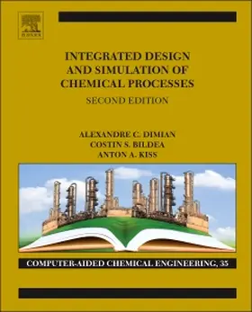 Dimian / Kiss / Bildea |  Integrated Design and Simulation of Chemical Processes | Buch |  Sack Fachmedien