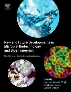 Singh / Gupta / Jogaiah |  New and Future Developments in Microbial Biotechnology and Bioengineering: Microbial Genes Biochemistry and Applications | Buch |  Sack Fachmedien