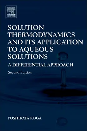 Koga |  Solution Thermodynamics and Its Application to Aqueous Solutions | Buch |  Sack Fachmedien