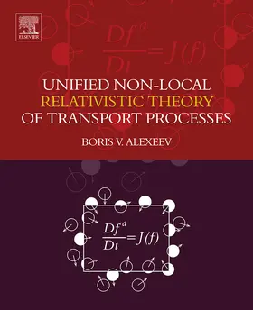 Alexeev |  Unified Non-Local Relativistic Theory of Transport Processes | eBook | Sack Fachmedien