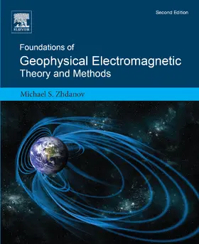 Zhdanov |  Foundations of Geophysical Electromagnetic Theory and Methods | eBook | Sack Fachmedien