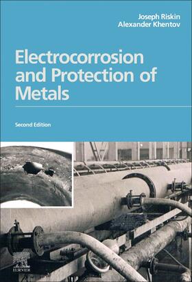 Riskin / Khentov |  Electrocorrosion and Protection of Metals | Buch |  Sack Fachmedien