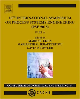 Eden / Ierapetritou |  13th International Symposium on Process SystemsEngineering - PSE 2018, July 1-5 2018 | Buch |  Sack Fachmedien