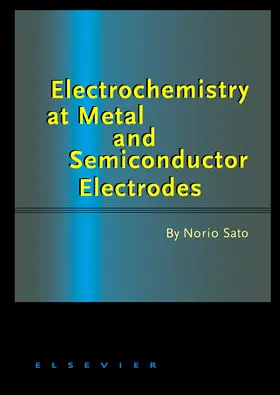 Sato |  Electrochemistry at Metal and Semiconductor Electrodes | Buch |  Sack Fachmedien