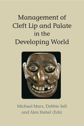 Mars / Habel / Sell |  Management of Cleft Lip and Palate in the Developing World | Buch |  Sack Fachmedien