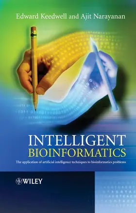 Keedwell / Narayanan |  Intelligent Bioinformatics | Buch |  Sack Fachmedien