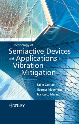Casciati / Magonette / Marazzi |  Technology of Semiactive Devices and Applications in Vibration Mitigation | Buch |  Sack Fachmedien
