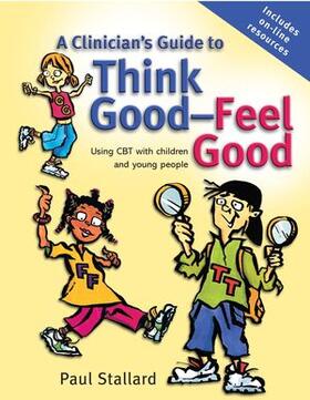 Stallard |  A Clinician's Guide to Think Good-Feel Good | Buch |  Sack Fachmedien
