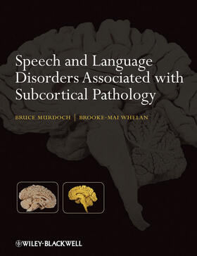 Murdoch / Whelan |  Speech and Language Disorders Associated with Subcortical Pathology | Buch |  Sack Fachmedien