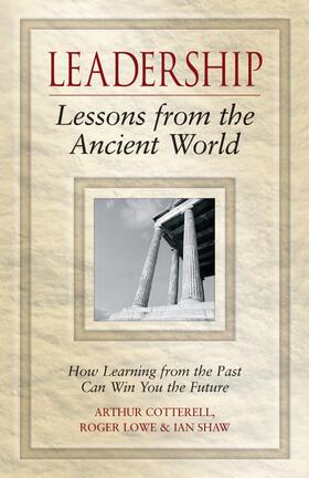 Cotterell / Lowe / Shaw |  Leadership Lessons from the Ancient World | Buch |  Sack Fachmedien