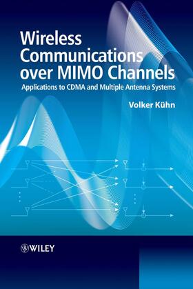 Kuhn |  Wireless Communications Over MIMO Channels | Buch |  Sack Fachmedien