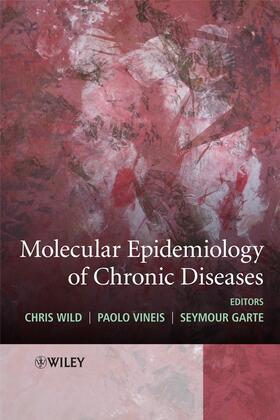 Wild / Vineis / Garte |  Molecular Epidemiology of Chronic Diseases | Buch |  Sack Fachmedien