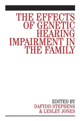 Stephens / Jones |  The Effects of Genetic Hearing Impairment in the Family | Buch |  Sack Fachmedien