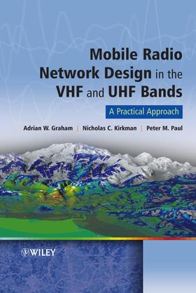 Graham / Kirkman / Paul |  Mobile Radio Network Design in the VHF and UHF Bands | Buch |  Sack Fachmedien