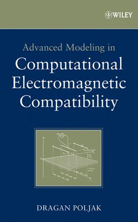 Poljak |  Advanced Modeling in Computational Electromagnetic Compatibility | Buch |  Sack Fachmedien