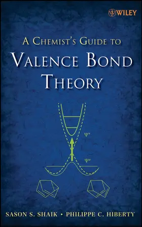 Shaik / Hiberty |  A Chemist's Guide to Valence Bond Theory | Buch |  Sack Fachmedien