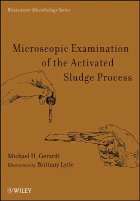 Gerardi |  Microscopic Examination of the Activated Sludge Process | Buch |  Sack Fachmedien