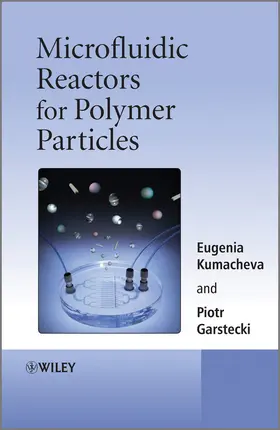 Kumacheva / Garstecki |  Microfluidic Reactors for Polymer Particles | Buch |  Sack Fachmedien