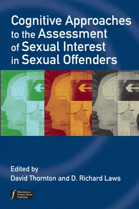 Thornton / Laws |  Cognitive Approaches to the Assessment of Sexual Interest in Sexual Offenders | Buch |  Sack Fachmedien