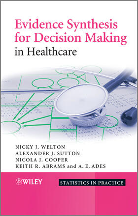 Welton / Sutton / Cooper |  Evidence Synthesis for Decision Making in Healthcare | Buch |  Sack Fachmedien