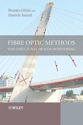 Glisic / Inaudi |  Fibre Optic Methods for Structural Health Monitoring | Buch |  Sack Fachmedien