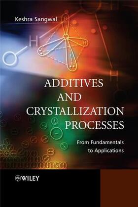 Sangwal |  Additives and Crystallization Processes | Buch |  Sack Fachmedien