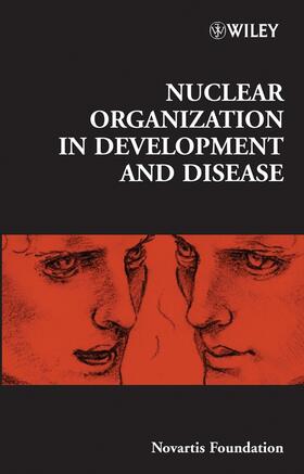 Chadwick / Novartis Foundation / Goode |  Nuclear Organization in Development and Disease | Buch |  Sack Fachmedien