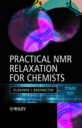 Bakhmutov |  Practical NMR Relaxation for Chemists | Buch |  Sack Fachmedien