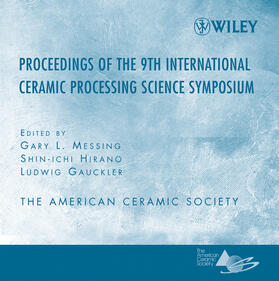 Messing / Hirano / Gauckler |  Proceeding of the 9th International Ceramic Processing Science Symposium | Sonstiges |  Sack Fachmedien