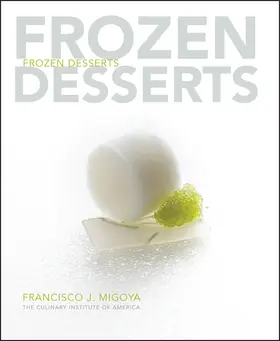 Migoya / The Culinary Institute of America (CIA) |  Frozen Desserts | Buch |  Sack Fachmedien