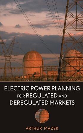 Mazer |  Electric Power Planning for Regulated and Deregulated Markets | Buch |  Sack Fachmedien