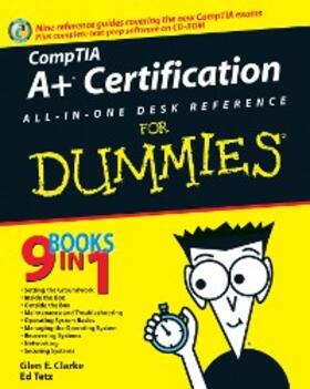 Clarke / Tetz |  CompTIA A+ Certification All-In-One Desk Reference For Dummies | eBook | Sack Fachmedien