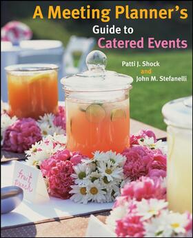 Shock / Stefanelli |  A Meeting Planner's Guide to Catered Events | Buch |  Sack Fachmedien