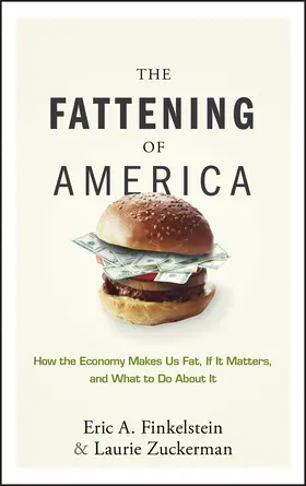 Finkelstein / Zuckerman |  The Fattening of America | Buch |  Sack Fachmedien