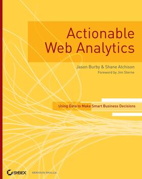 Burby / Atchison |  Actionable Web Analytics | Buch |  Sack Fachmedien