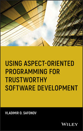Safonov |  Using Aspect-Oriented Programming for Trustworthy Software Development | Buch |  Sack Fachmedien