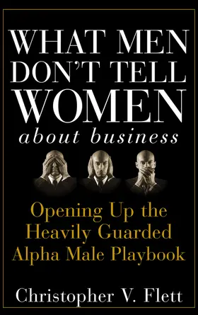 Flett |  What Men Don't Tell Women about Business | Buch |  Sack Fachmedien