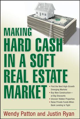 Patton / Ryan |  Making Hard Cash in a Soft Real Estate Market | Buch |  Sack Fachmedien